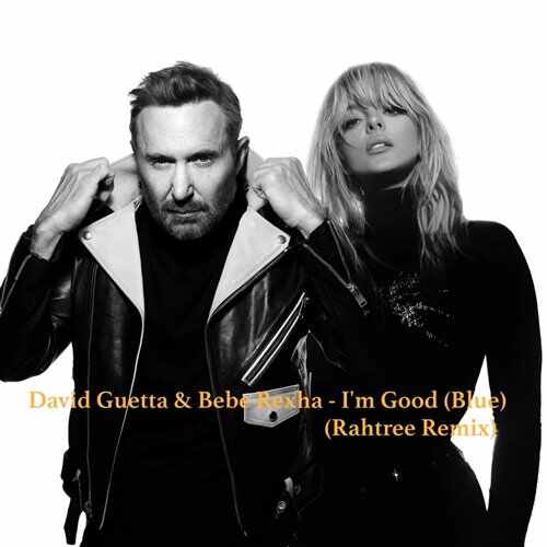 David Guetta  Bebe Rexha - Im Good (Blue) (Press Play Remix