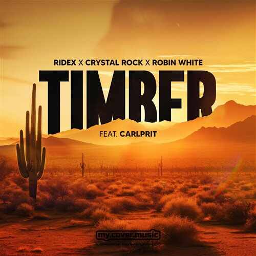 Ridex, Crystal Rock  Robin White - Timber (feat. Carlprit) (Original Mix) 