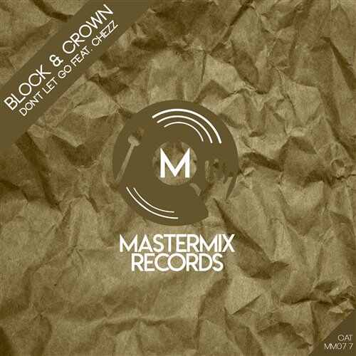 Block  Crown - Gonna Let U Go (Original Mix) 