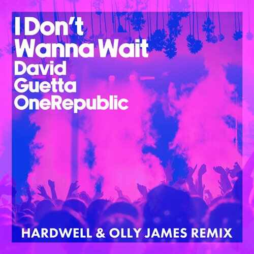 David Guetta  OneRepublic - I Dont Wanna Wait (Hardwell  Olly James Extended Remix) 