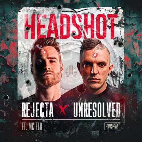 Rejecta, Unresolved, MC Flo - Headshot (Original Mix) 