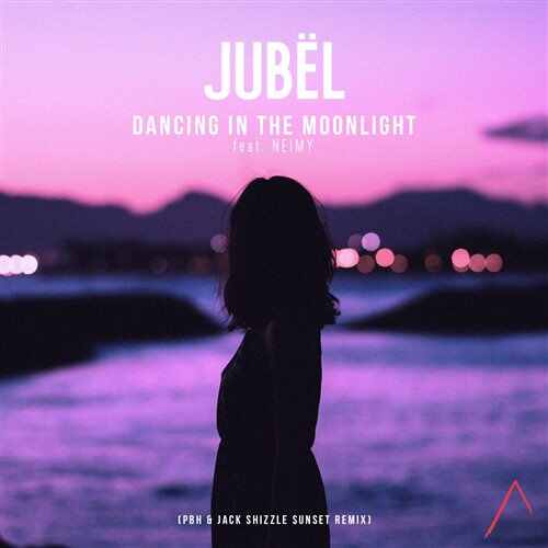 Jubel FT. Neimy - Dancing In The Moonlight [PBH - Jack Shizzle Sunset Remix] [Extended Mix] 