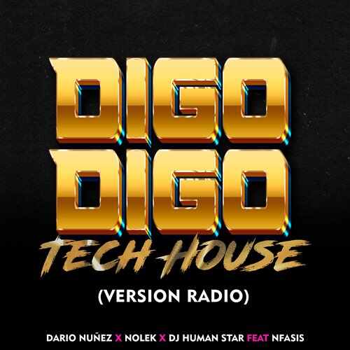 Dj Human Star, Dario Nuñez  Nolek - Digo Digo Tech House (Original Mix) 