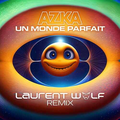 AZKA - Un Monde Parfait (Laurent Wolf Extended Remix) 