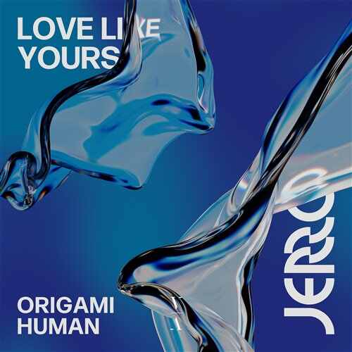 Jerro  Origami Human - Love Like Yours (Original Mix) 
