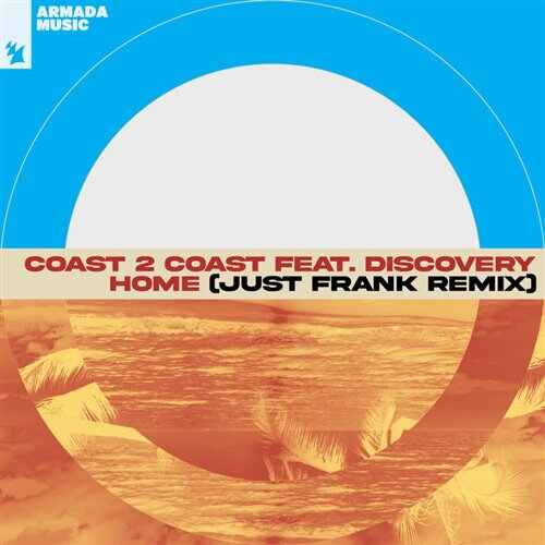 Coast 2 Coast feat. Discovery - Home (Just Frank Extended Remix) 