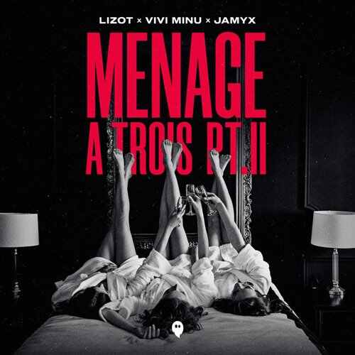 LIZOT, Vivi Minu  Jamyx - Menage A Trois Pt. II (Original Mix) 