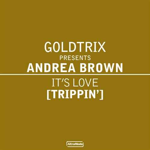 Kölsch, Goldtrix  Andrea Brown - Its Love (Trippin) (Extended Mix) 