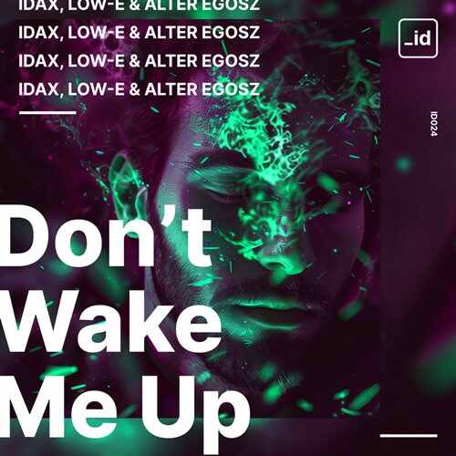 Idax, Low-E, Alter Egosz - Dont Wake Me Up (Original Mix) 