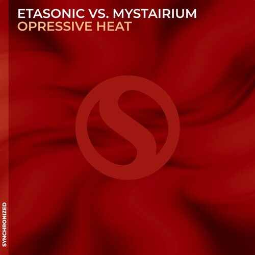 Etasonic vs. Mystairium - Opressive Heat (Andre H Remix) 