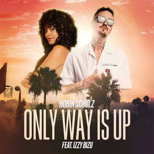 Robin Schulz - Only Way Is Up (feat. Izzy Bizu) (Original Mix) 