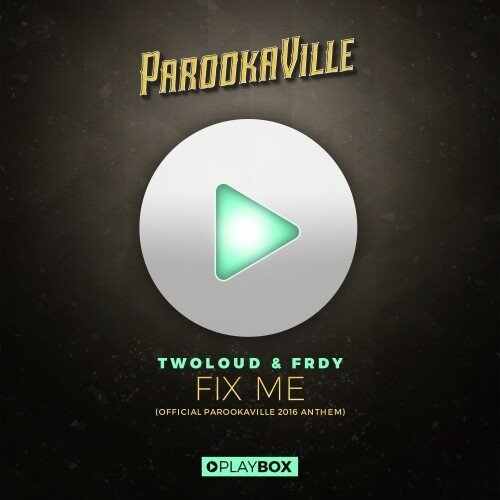 twoloud - Fix Me (Official Parookaville 2016 Anthem) 