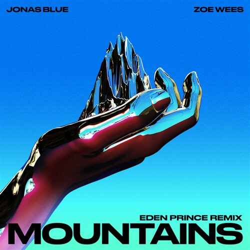 Jonas Blue  Zoe Wees - Mountains (Eden Prince Remix) 