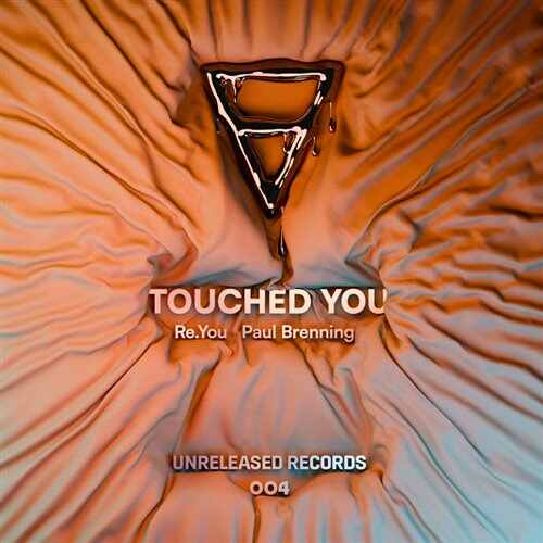 Re.You, Paul Brenning  RYPB - Touched You (Original Mix) 