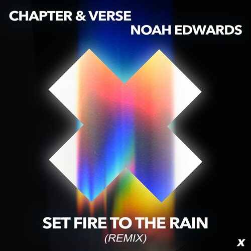 Chapter  Verse  Noah Edwards - Set Fire To The Rain (Remix) 