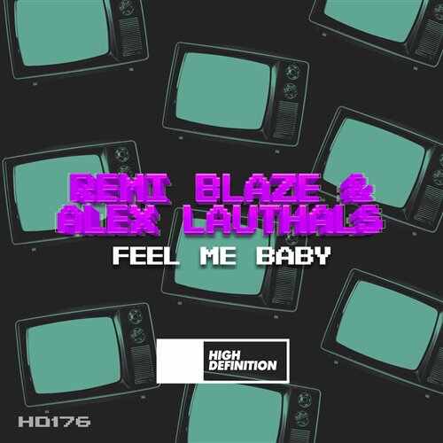 Remi Blaze  Alex Lauthals - Feel Me Baby (Extended Mix) 