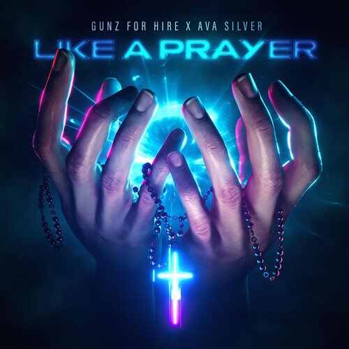Gunz For Hire  Ava Silver - Like A Prayer (Original Mix) 