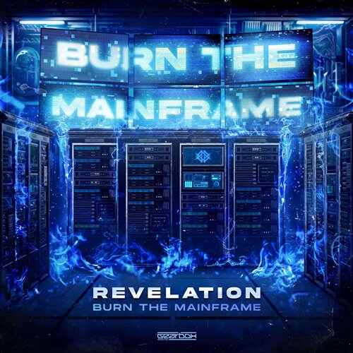 Revelation - Burn The Mainframe (Original Mix) 