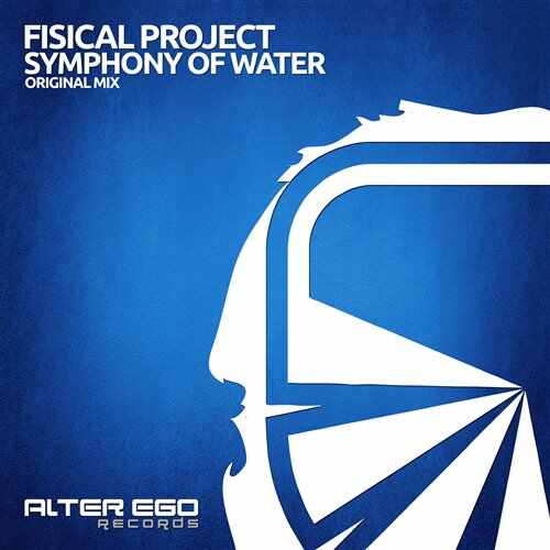 Fisical Project - Symphony of Water (Original Mix) 