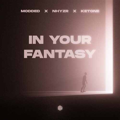 Modded, NHYZR  KETONE - In Your Fantasy (Extended Mix) 