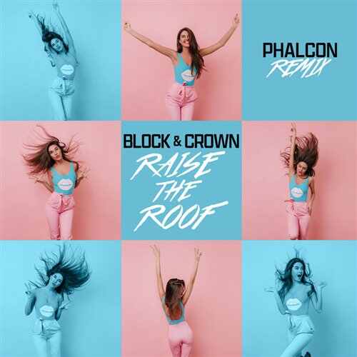 Block Block  Crown - Raise The Roof (Phalcon Extended Remix) 