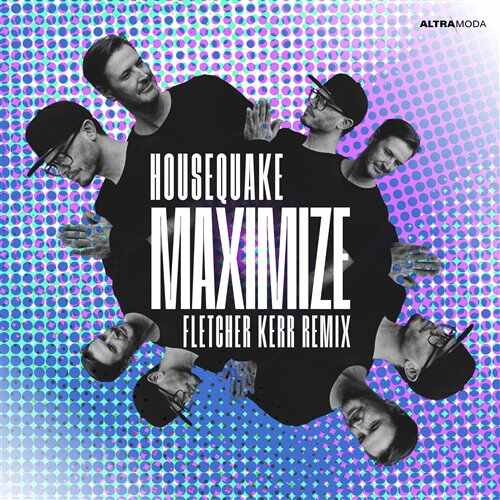 Housequake - Maximize (Fletcher Kerr Remix) 