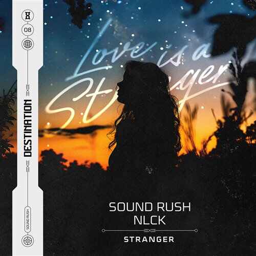 Sound Rush  NLCK - Stranger (Extended Mix) 