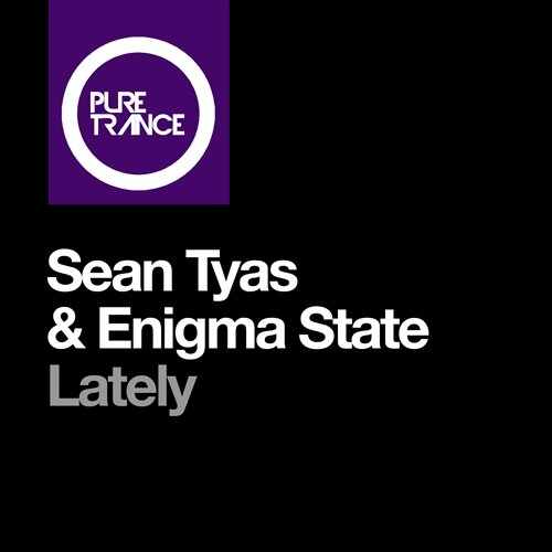 Sean Tyas, Enigma State - Lately (Extended Mix) 