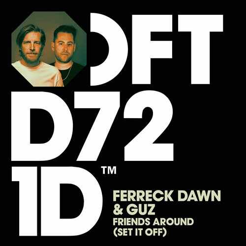 Ferreck Dawn  Guz - Friends Around (Set It Off) (Extended Mix) 