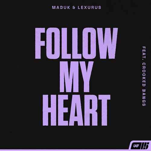 Maduk, Lexurus  Crooked Bangs - Follow My Heart (Original Mix) 