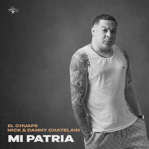 El Chuape  Nick  Danny Chatelain - Mi Patria (Yas Cepeda Remix) 