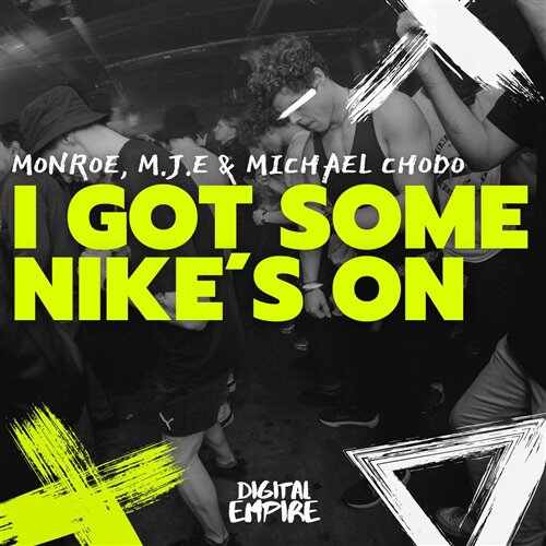 Monroe, M.J.E  Michael Chodo - I Got Some Nikes On (Original Mix) 