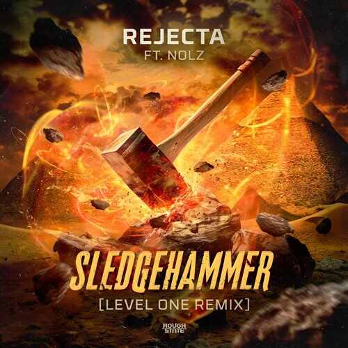 Rejecta  Nolz - Sledgehammer (Level One Remix) 