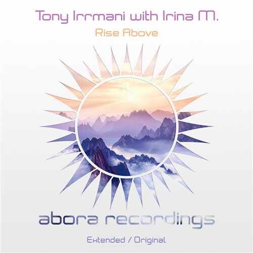 Tony Irrmani with Irina M. - Rise Above (Extended Mix) 