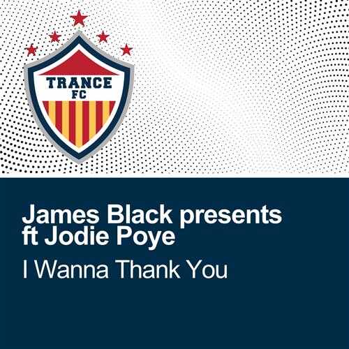 James Black Presents feat. JODIE POYE - I Wanna Thank You (Extended Mix) 