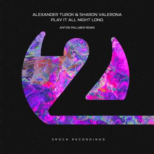 Alexander Turok  Sharon Valerona - Play It All Night Long (Anton Pallmer Extended Remix) 