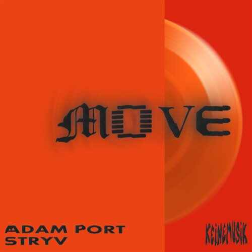 Adam Port, Keinemusik  Stryv - Move (feat. Malachiii) (Original Mix) 