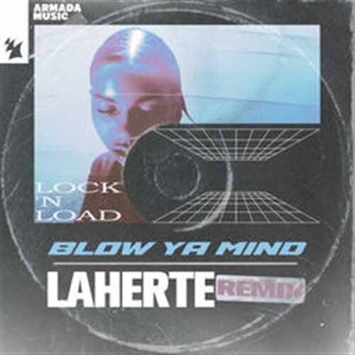 Lock N Load - Blow Ya Mind (Laherte Remix) 