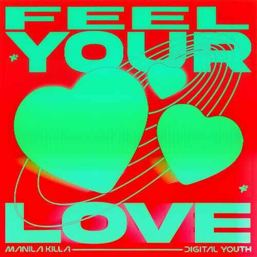 Manila Killa  Digital Youth - Feel Your Love (Original Mix) 