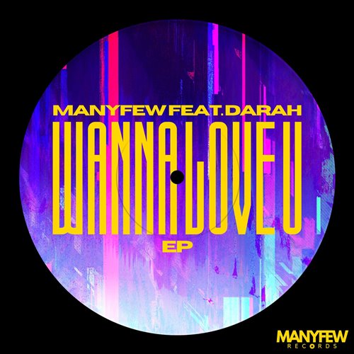 ManyFew - Wanna Love U (Club Mix) (feat. Darah) 