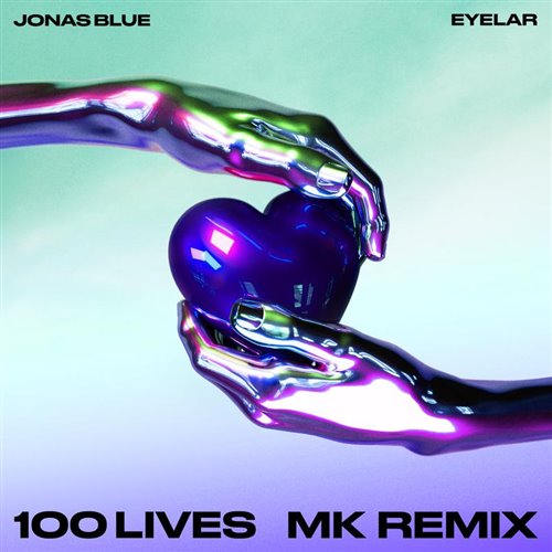 Jonas Blue, Eyelar  MK - 100 Lives (MK Dub Mix) 