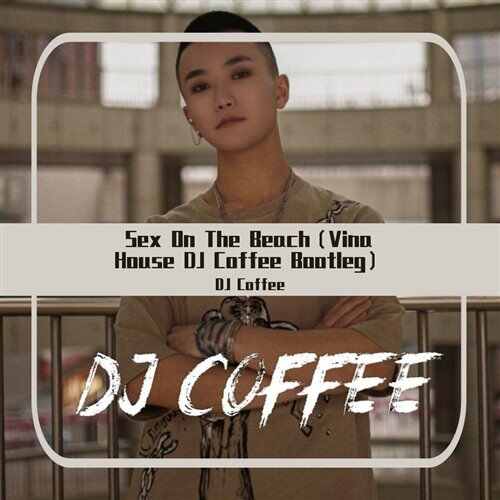 Spankers-Sex On The Beach（Vina House DJ Coffee Bootleg）（DJ Coffee remix）