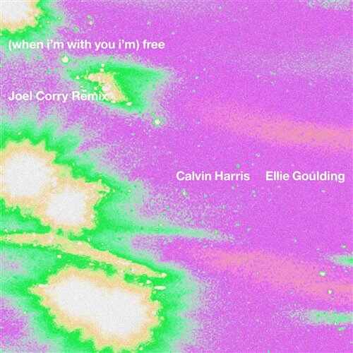 Calvin Harris  Ellie Goulding - Free (Joel Corry Remix) 