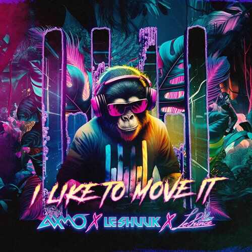 I Like To Move It - Đạt Myn Remix 推荐