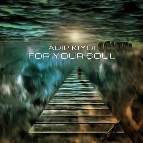 Adip Kiyoi - For Your Soul (Extended Mix) 