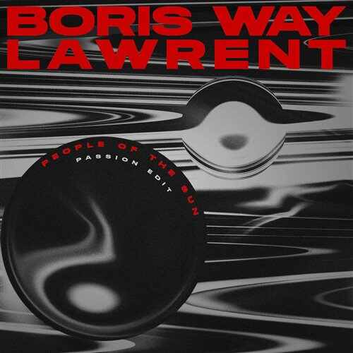 Boris Way  LAWRENT - People of the Sun (Passion Edit) 