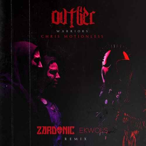 OVTLIER  Chris Motionless - Warriors (Zardonic  Ekwols Remix) 
